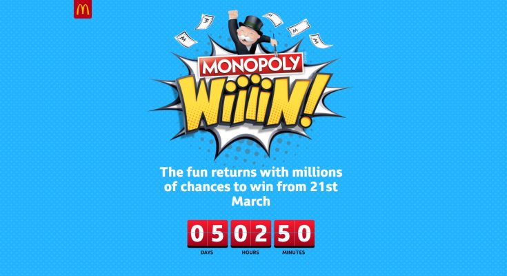 McDonald’s launches McDonald’s Monopoly Wiiiin, the latest version of its annual Monopoly promotion, on March 21st 2018. The promotion ends May 1st 2018.