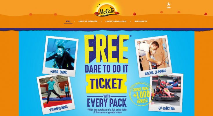 McCain has launched an on-pack promotion offering consumers free tickets to participating attractions across Britain. The activities on offer include tree top adventures, go-karting, Segway tours, scuba diving and trampolining, at more than 1,000 locations.