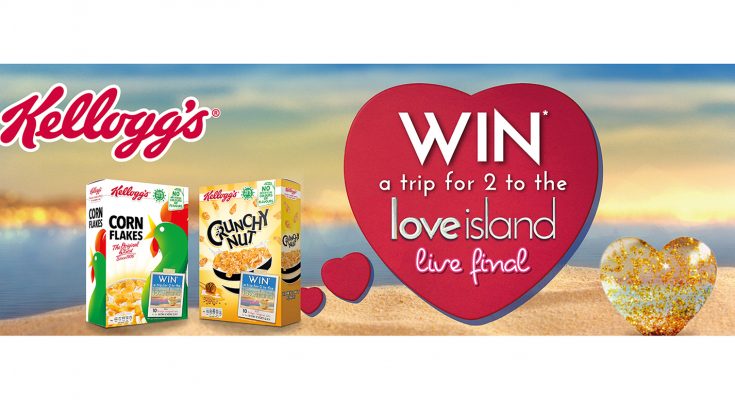 Kellogg’s has teamed up with ITV2’s Love Island for an on-pack promotion on leading brands, Kellogg’s Corn Flakes and Kellogg’s Crunchy Nut, with a trip for two to Mallorca to see the Love Island final as the grand prize.